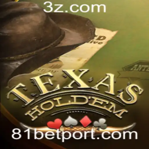Descubra o Fascinante Mundo de Texas Hold'em e a Conexão com 81bet